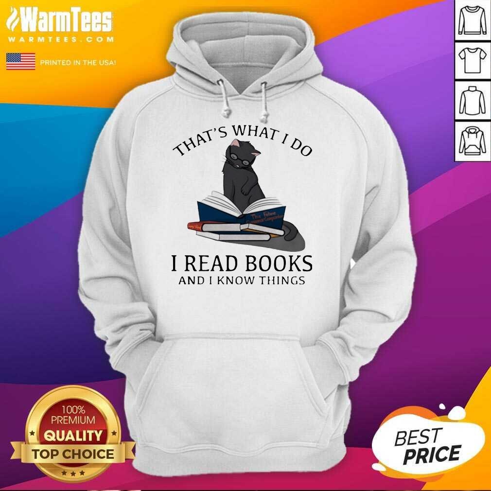 Pretty That’s What I Do I Read Books And I Knows Things Cat Shirt - Image 2