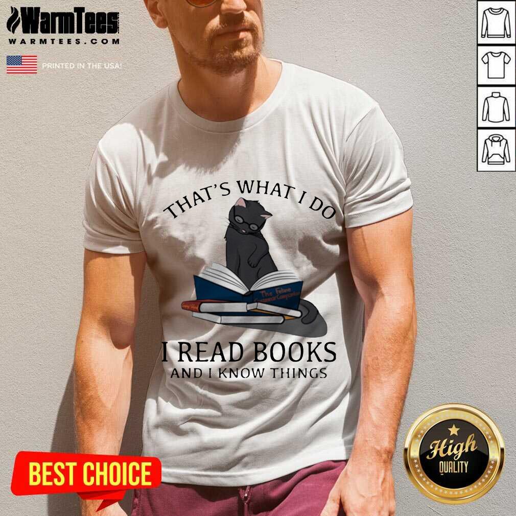 Pretty That’s What I Do I Read Books And I Knows Things Cat Shirt - Image 5
