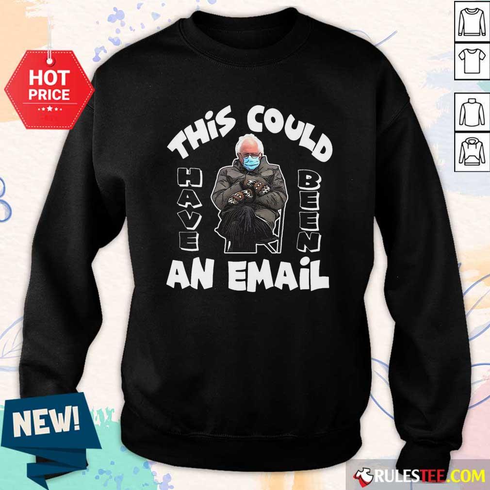 Pretty The Bernie Sanders This Could Have Been An Email 2021 Inauguration Shirt - Image 5