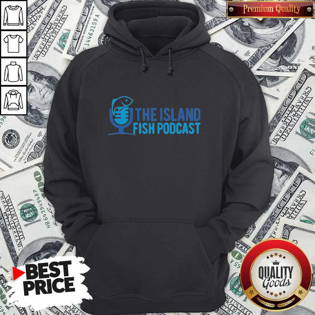 Pretty The Island Fish Podcast Shirt
