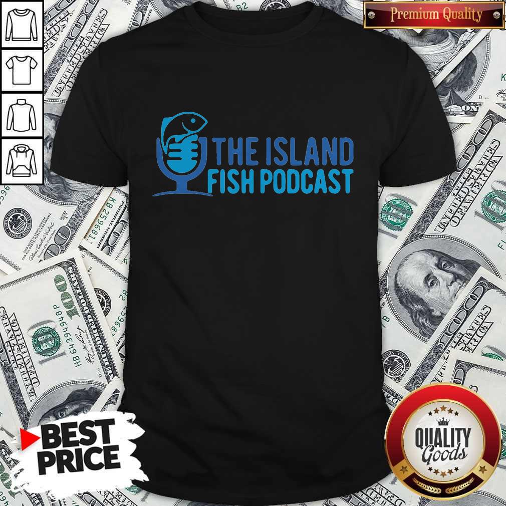 Pretty The Island Fish Podcast Shirt - Image 2