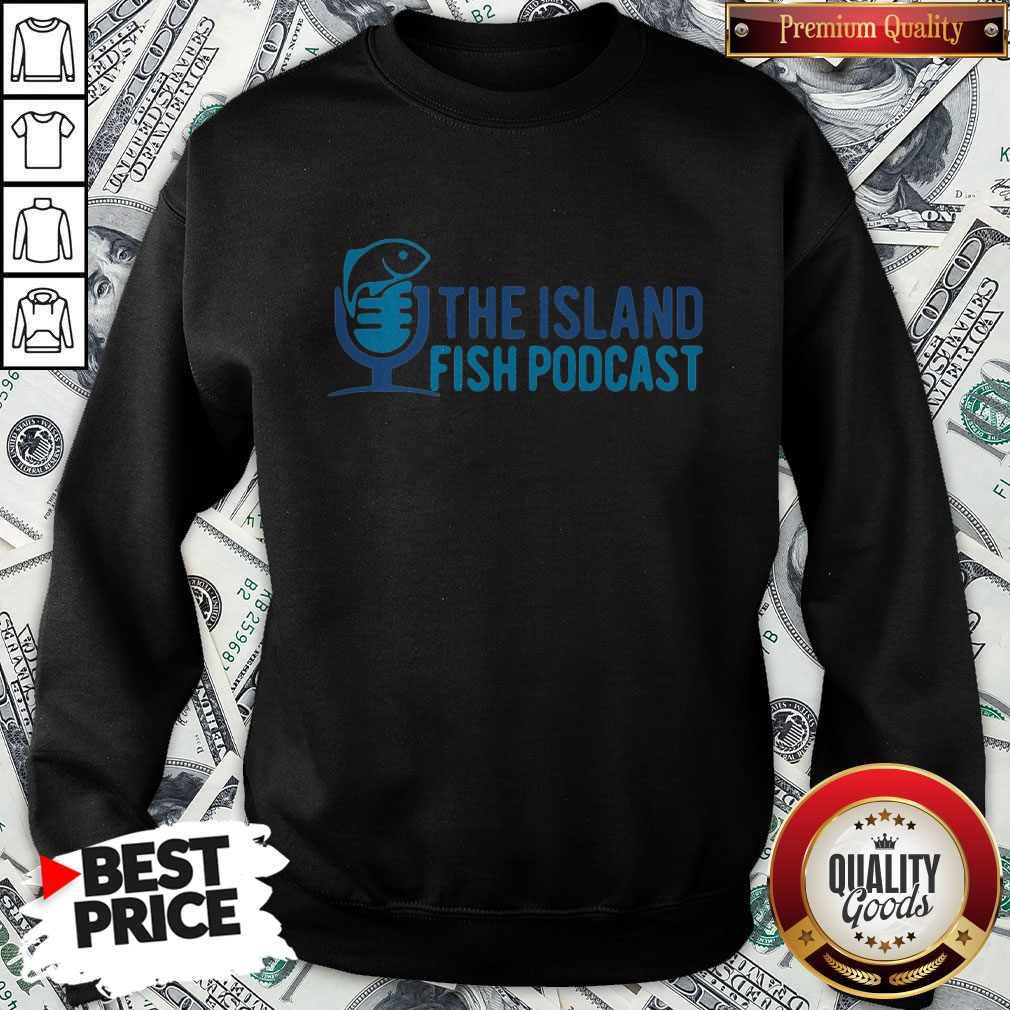 Pretty The Island Fish Podcast Shirt - Image 4