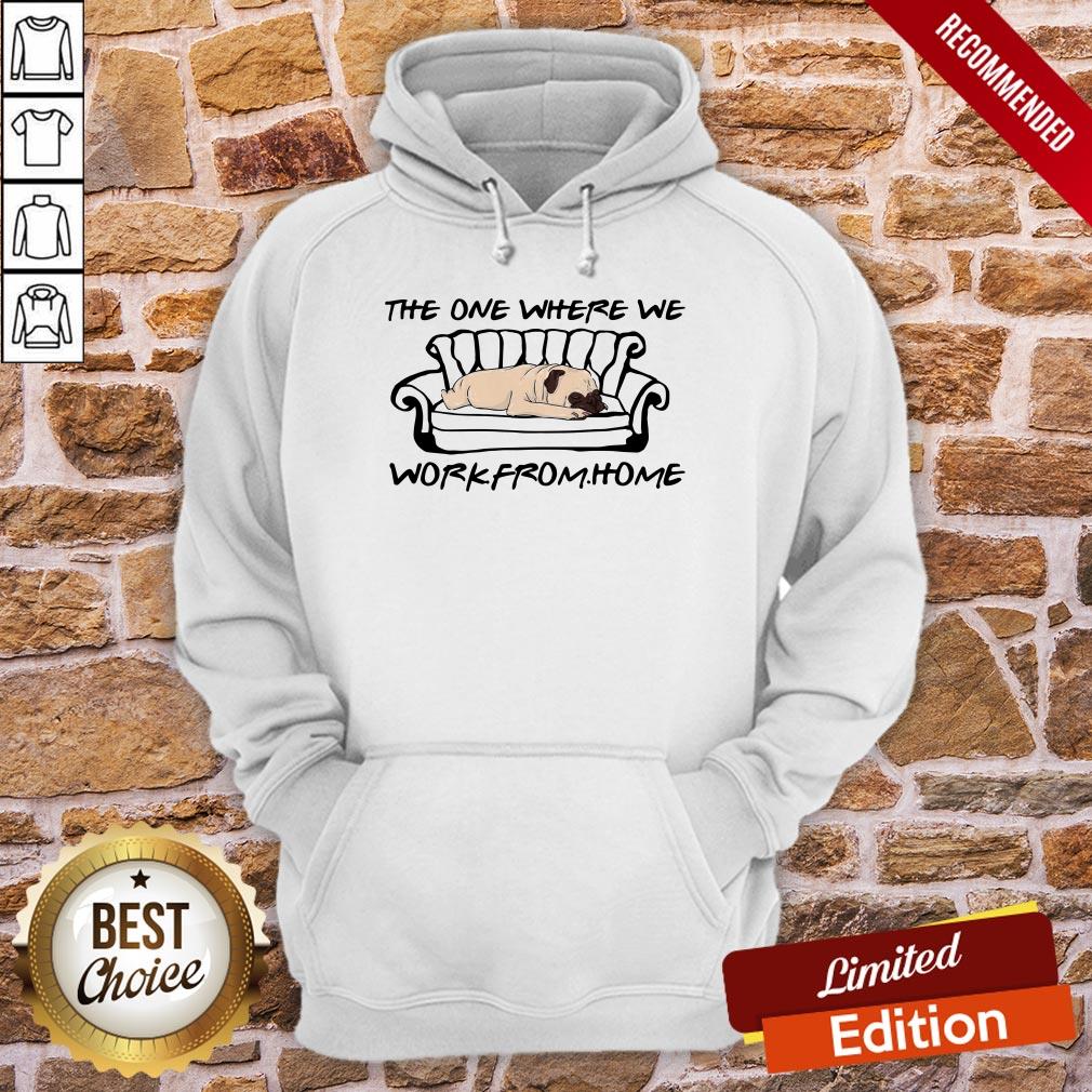 Pretty The One Where We Work From Home Shirt - Image 4