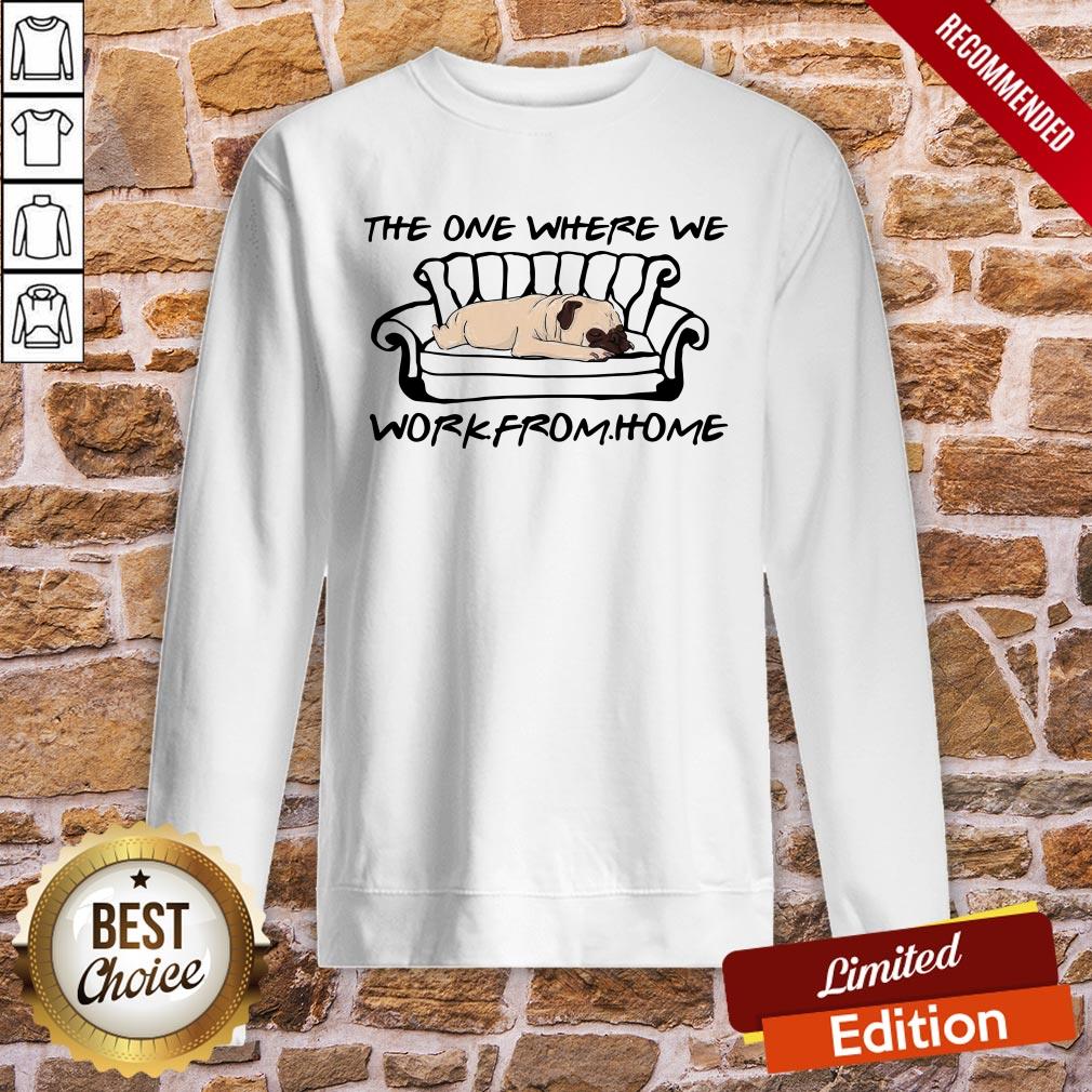 Pretty The One Where We Work From Home Shirt - Image 3