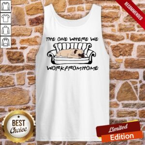 Alternative view of Pretty The One Where We Work From Home Shirt
