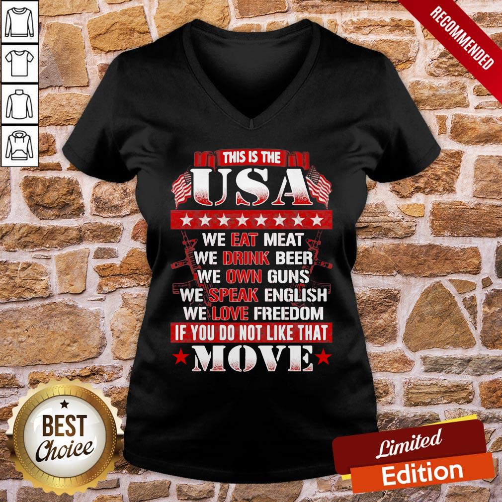 Pretty This Is The USA We Eat Meat We Drink Beer We Own Guns We Speak English We Love Freedom If You Do Not Like That Move Shirt - Image 2