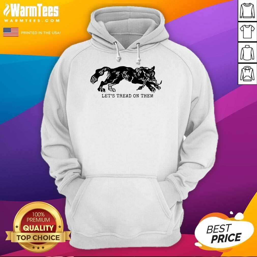 Pretty Tiger Let's Tread On Them Shirt - Image 2