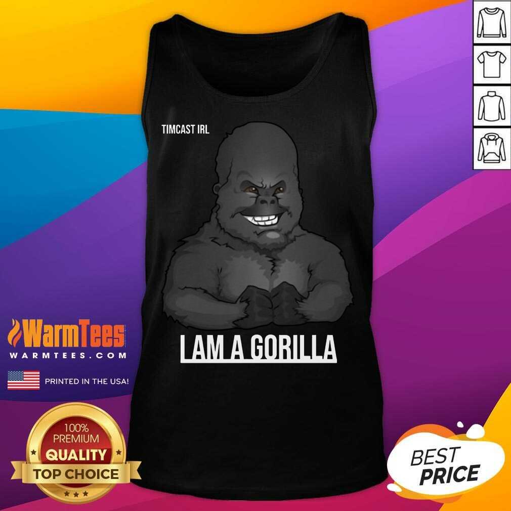 Pretty Timcast Irl I Am A Gorilla 56 Shirt - Image 2