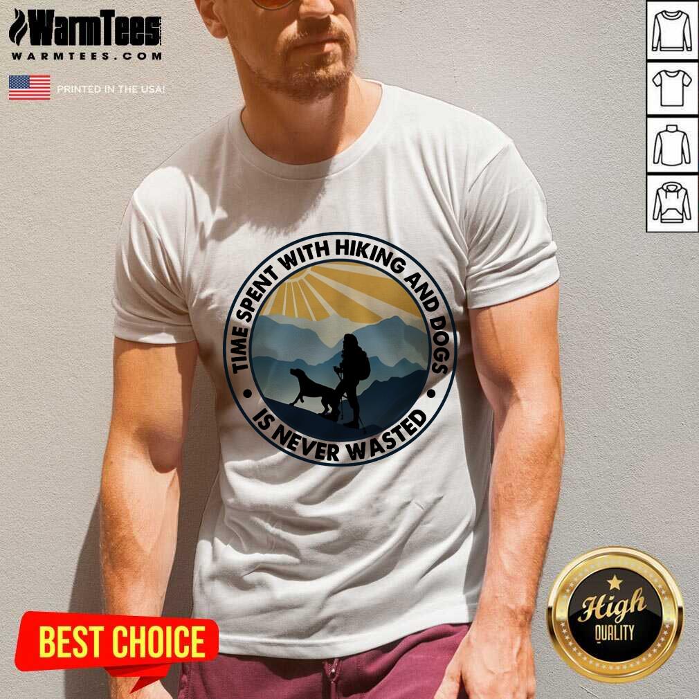 Pretty Time Spent With Hiking And Dogs Is Never Wasted Shirt - Image 2