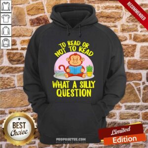 Alternative view of Pretty To Read Or Not What A Silly Question Cute Monkey Books Shirt