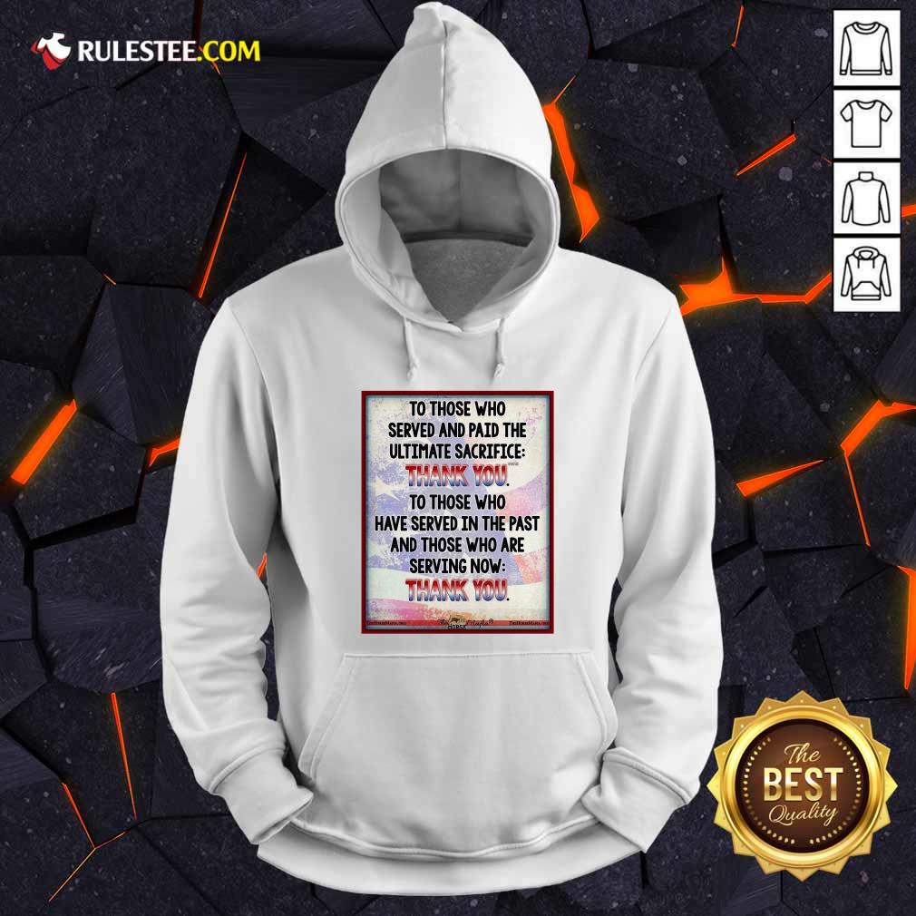 Pretty To Those Who Served And Paid The Ultimate Sacrifice Thank You Shirt - Image 2