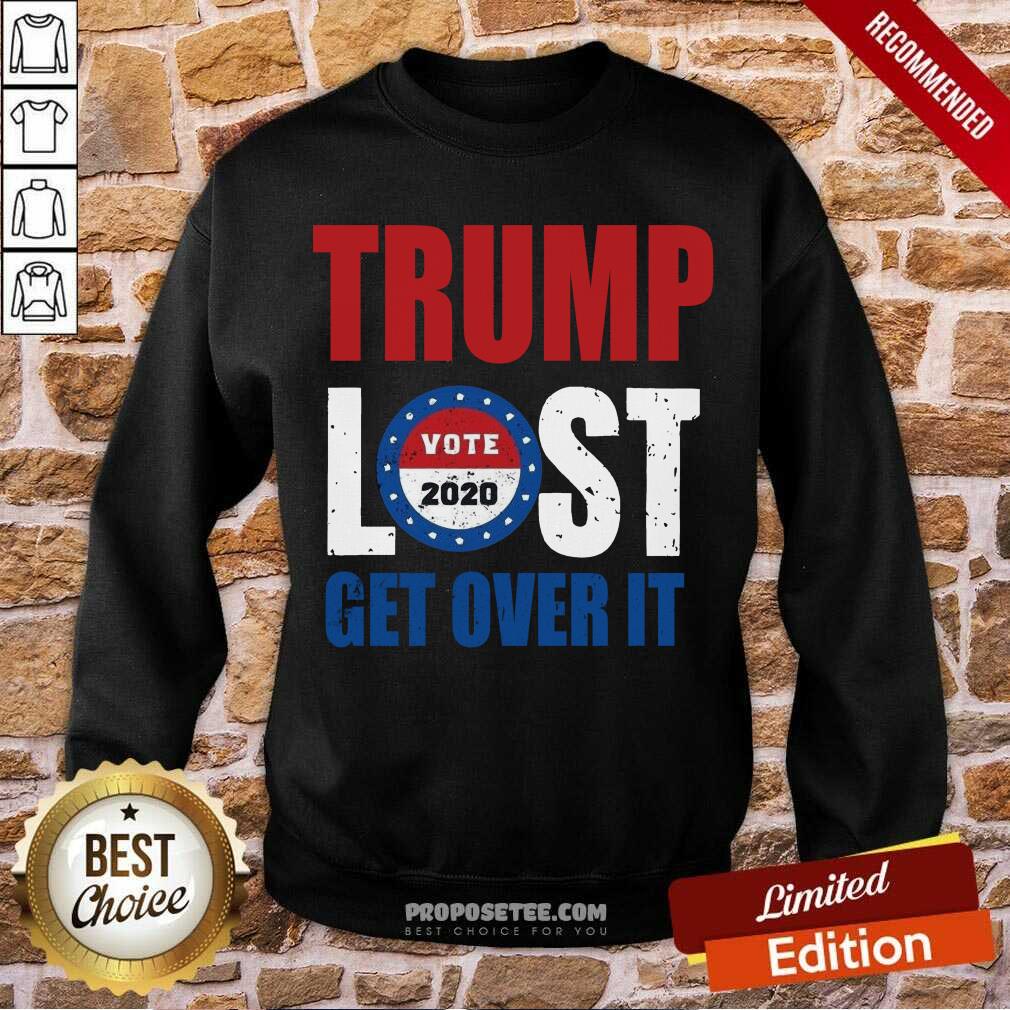 Pretty Trump Lost Get Over It Vote 2020 Shirt - Image 5