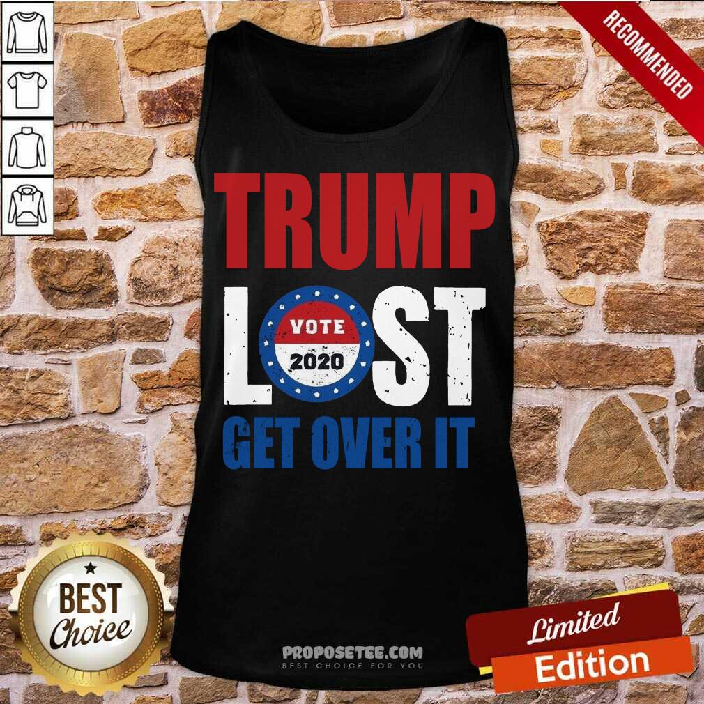 Pretty Trump Lost Get Over It Vote 2020 Shirt - Image 4