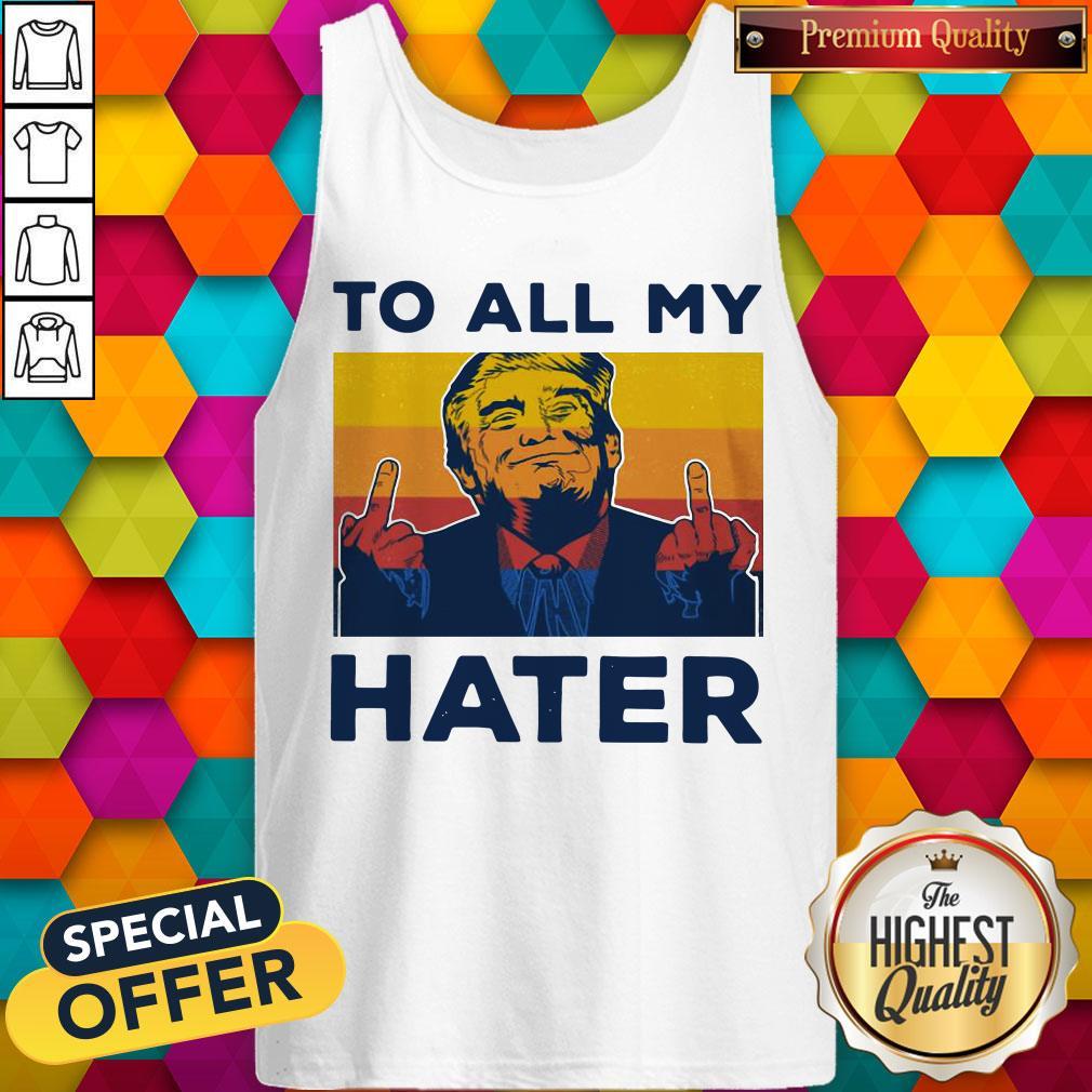 Pretty Trump To All My Hater Vintage Shirt - Image 3