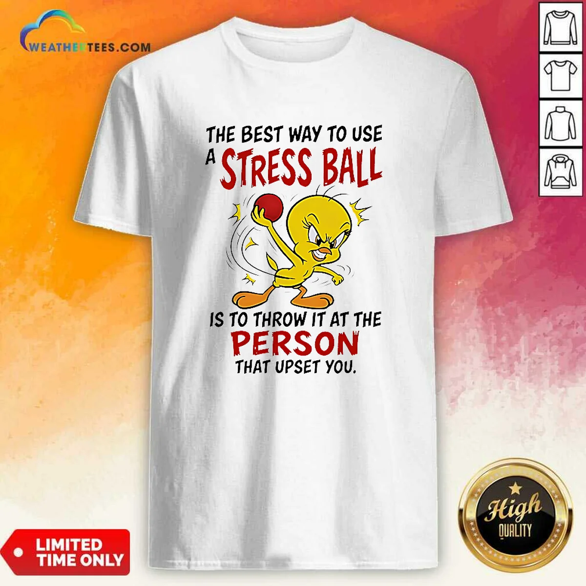 Pretty Tweety Bird Looney Tunes The Best Way To Use A Stress Ball Is To Throw Shirt