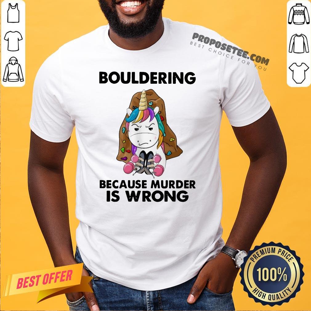 Pretty Unicorn Bouldering Because Murder Is Wrong Shirt