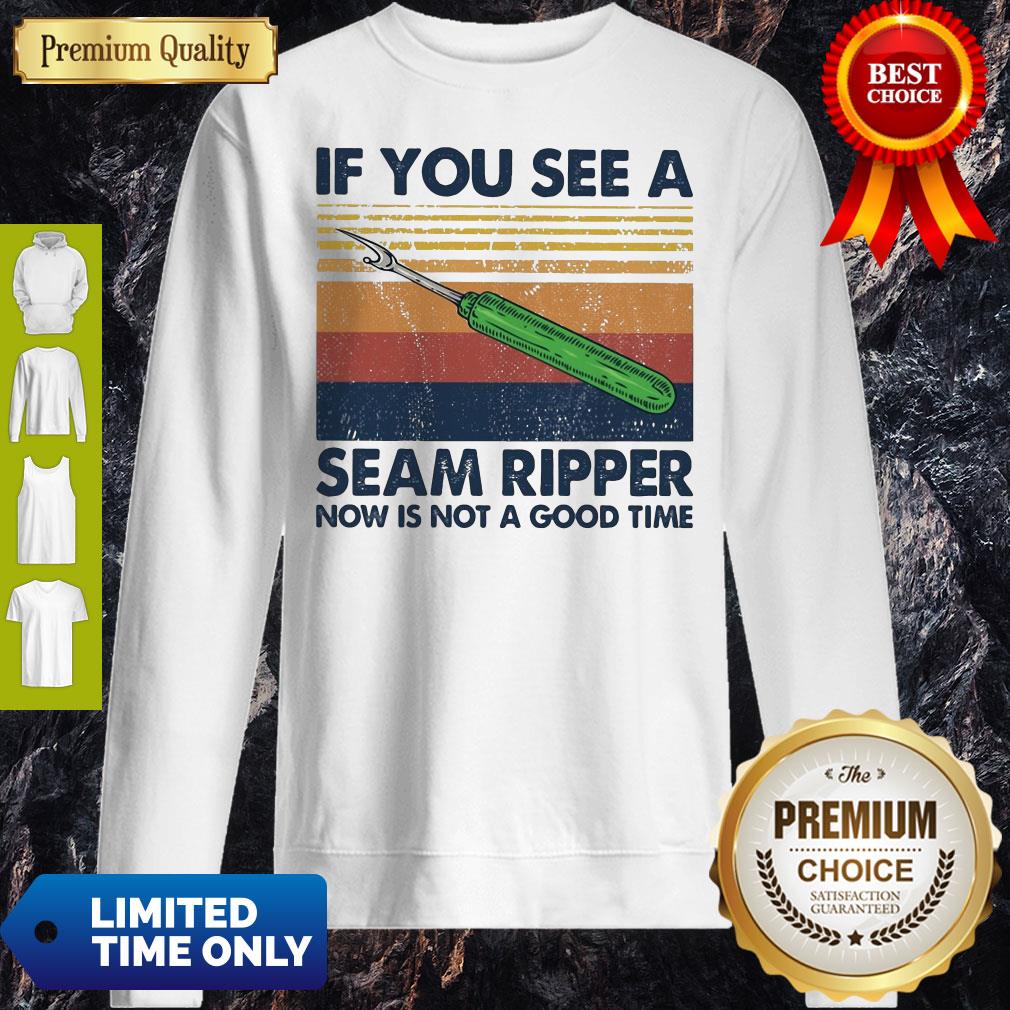 Pretty Vintage If You See A Seam Ripper Now Is Not A Good Time Shirt - Image 4