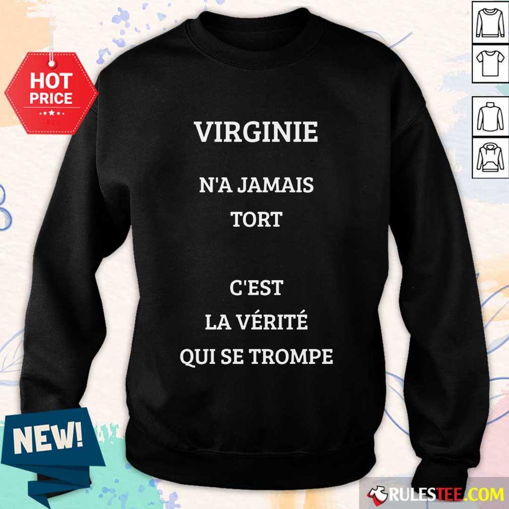 Pretty Virginie Na Jamais Tort Cest La Verite Qui Se Trompe Shirt - Image 2