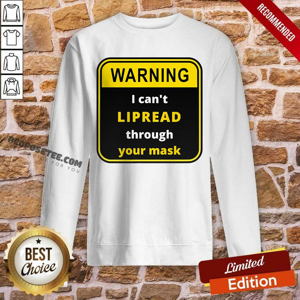 Pretty Warning I Can’t Lipread Through Your Mask Deaf Support Shirt - Image 5