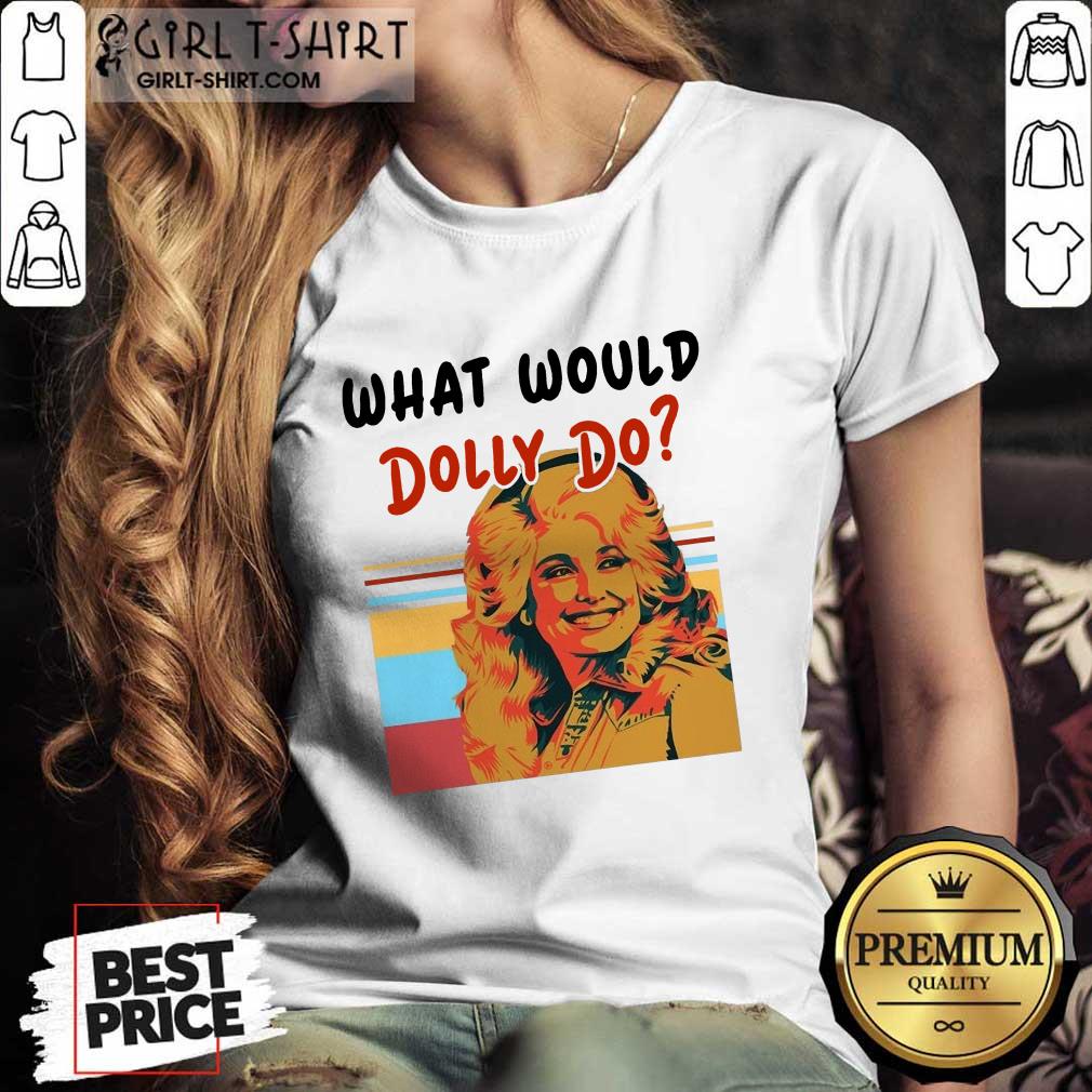 Pretty What Would Dolly Do Shirt - Image 2