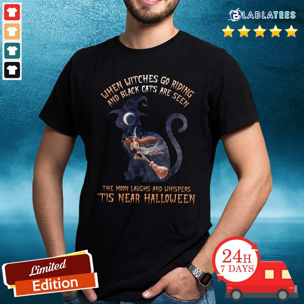 Pretty When Witches Go Riding And Black Cats Are Seen Shirt