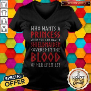 Alternative view of Pretty Who Wants A Princess When You Can Aave A Shield Maiden Covered In The Blood Shirt