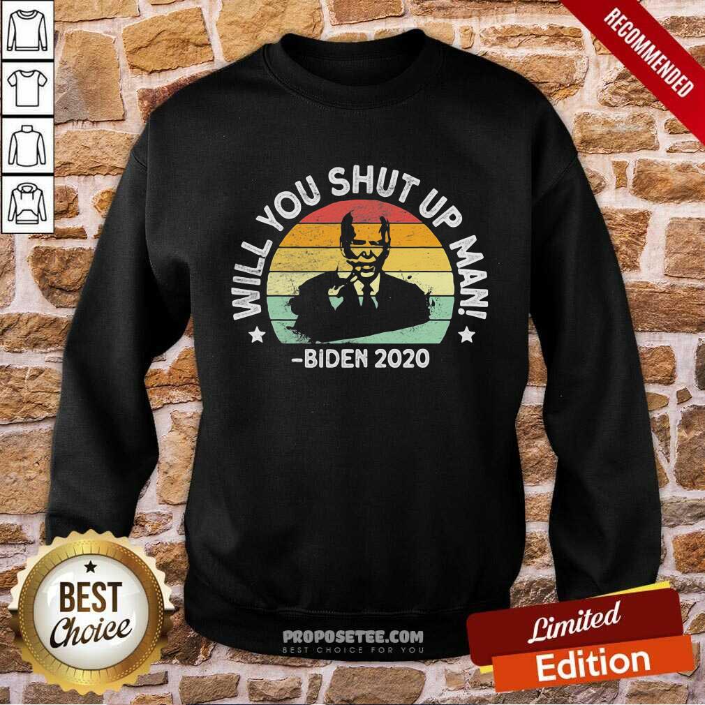 Pretty Will You Shut Up Man Joe Biden 2020 President Election Vintage Shirt - Image 5