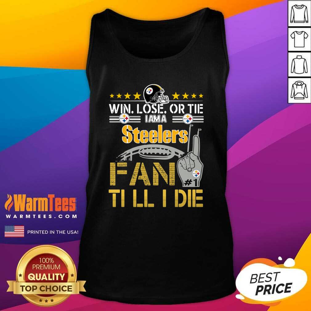 Pretty Win Lose Or There I Am A Steelers Fan Till I Die Shirt - Image 4