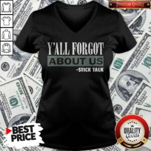 Alternative view of Pretty Y’all Forgot About Us Stick Talk Shirt