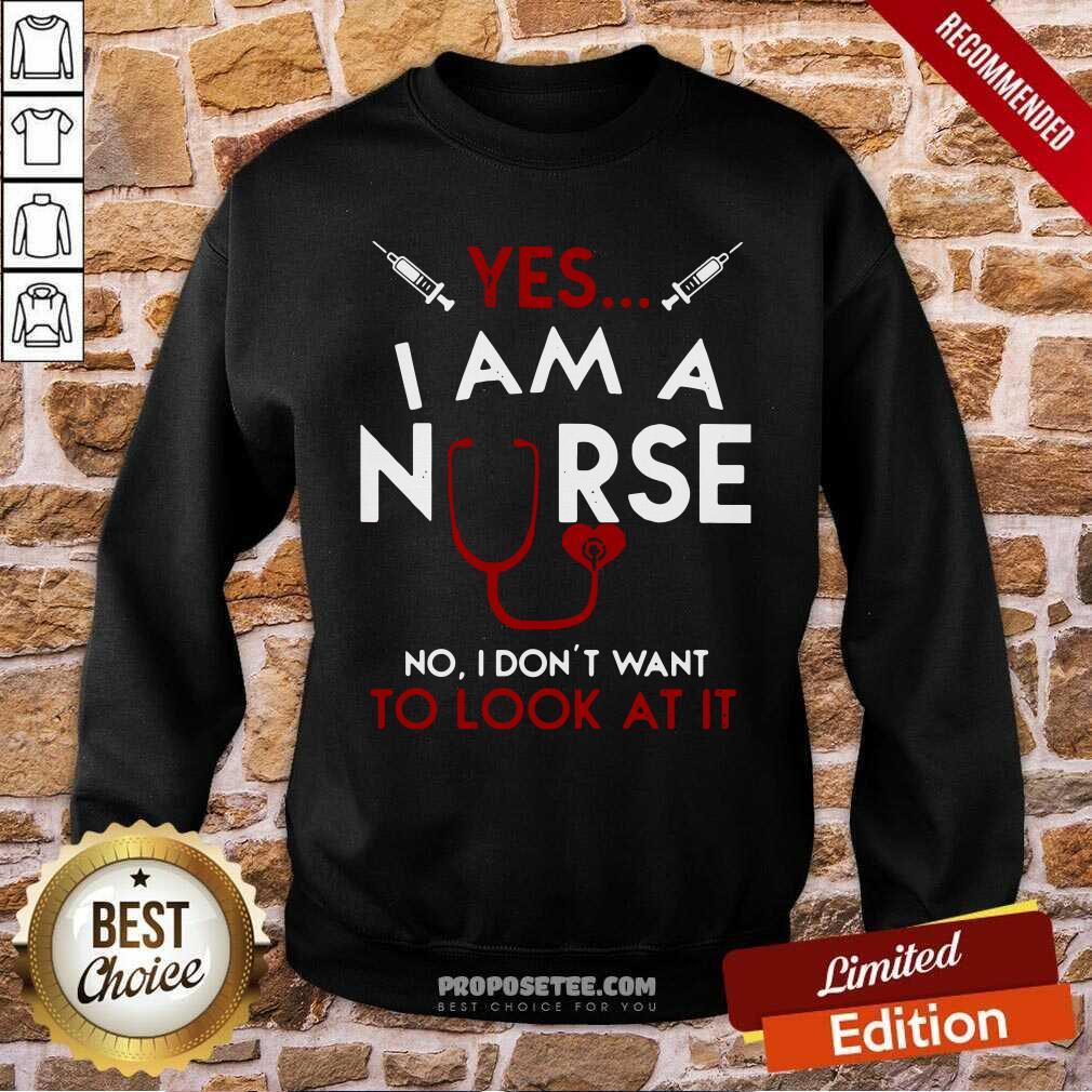 Pretty Yes I Am A Nurse No I Don’t Want To Look At It Shirt - Image 5
