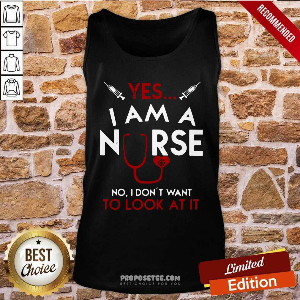 Pretty Yes I Am A Nurse No I Don’t Want To Look At It Shirt - Image 4
