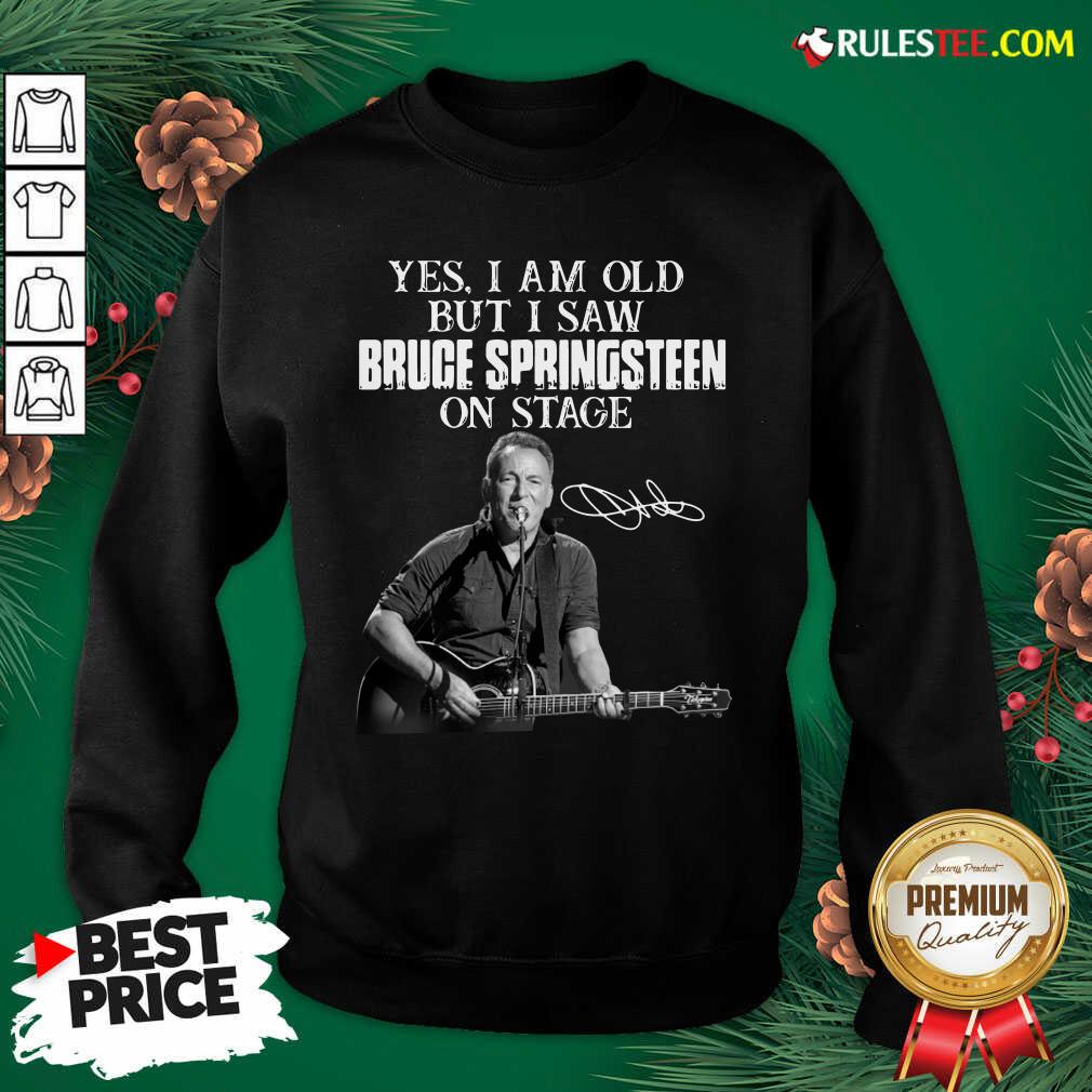 Pretty Yes I Am Old But I Saw Bruce Springsteen On Stage Signatures Shirt - Image 5