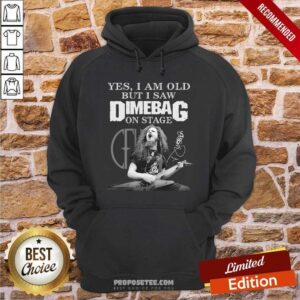 Alternative view of Pretty Yes I Am Old But I Saw Dimebag On Stage Signature Shirt