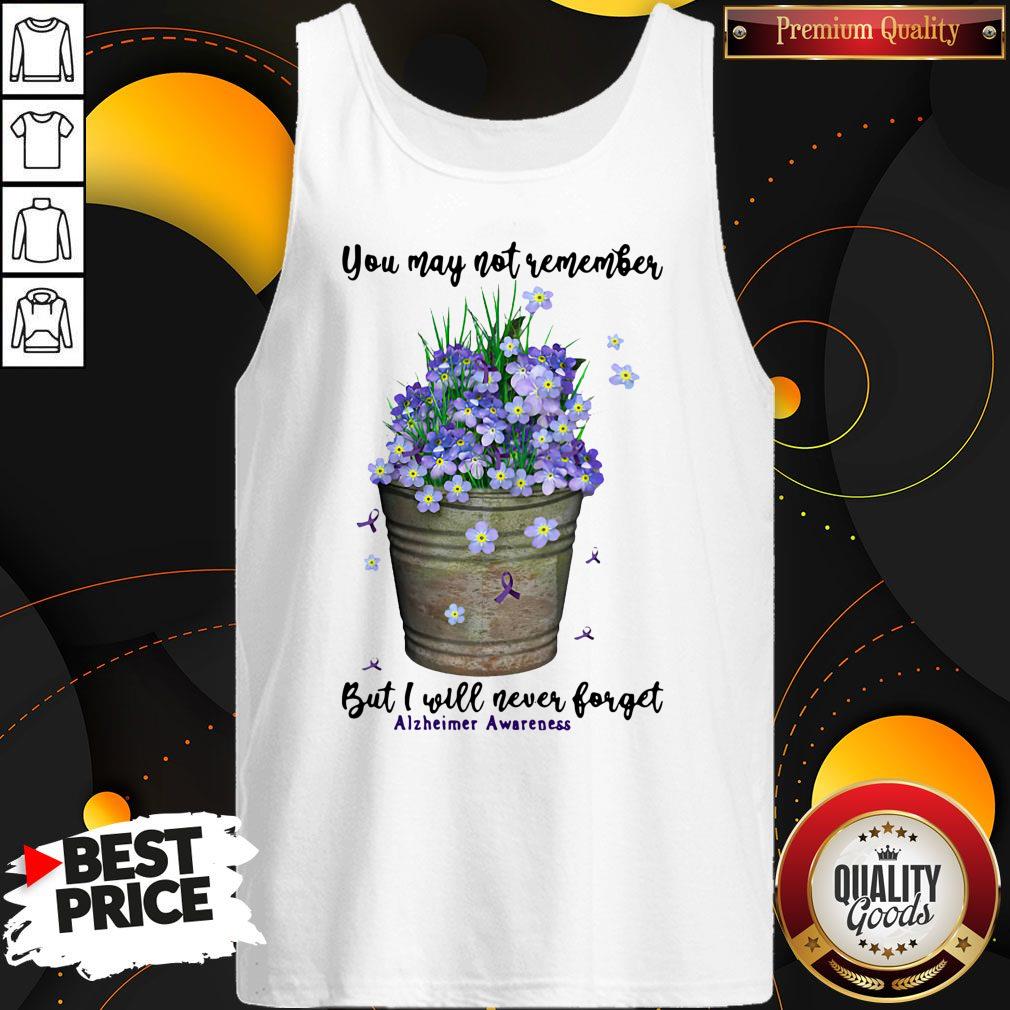Pretty You May Not Remember But I Will Never Forget Alzheimer Awareness Shirt - Image 4