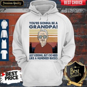 Alternative view of Pretty You’re Gonna Be A Grandpa Just Kidding But I Do Need Like A Hundred Bucks Vintage Shirt