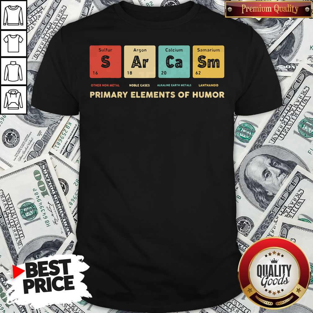 Primary Elements Of Humor Other Non Metal Noble Gases Shirt