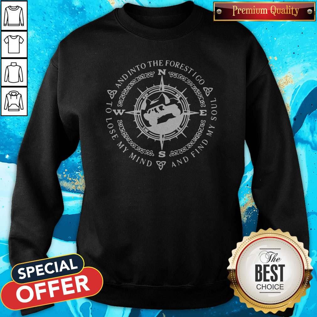 Pro And Into The Forest I Go To Lose My Mind And Find My Soul Shirt - Image 4