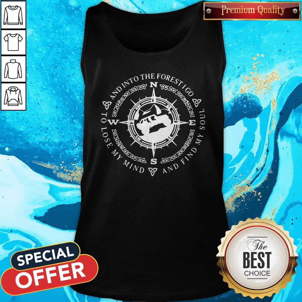 Pro And Into The Forest I Go To Lose My Mind And Find My Soul Shirt - Image 3
