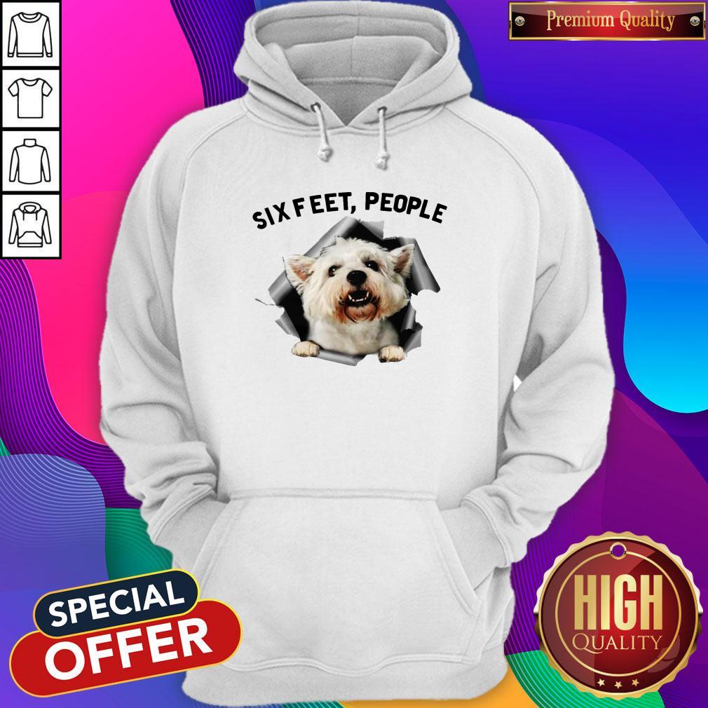 Pro Angry White Terrier Lovers Six Feet People Shirt - Image 5