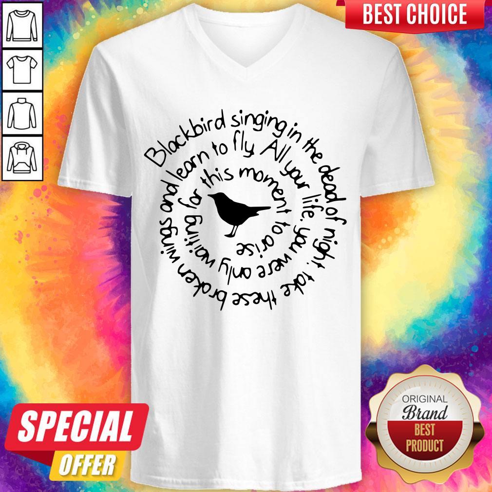 Pro Blackbird Singing In The Dead Of Night Take These Broken Wings And Learn To Fly Shirt - Image 2