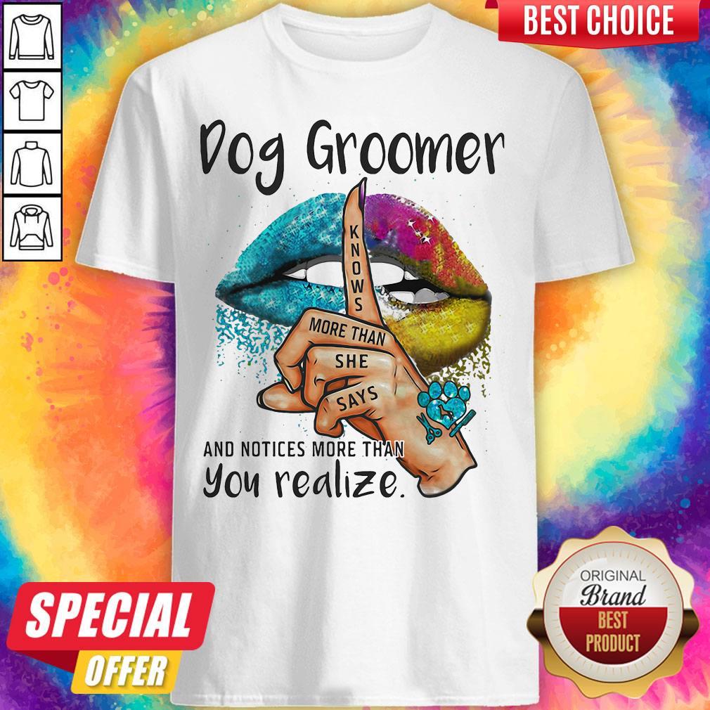 Pro Dog Groomer And Notices More Than You Realize Lips Color Shirt