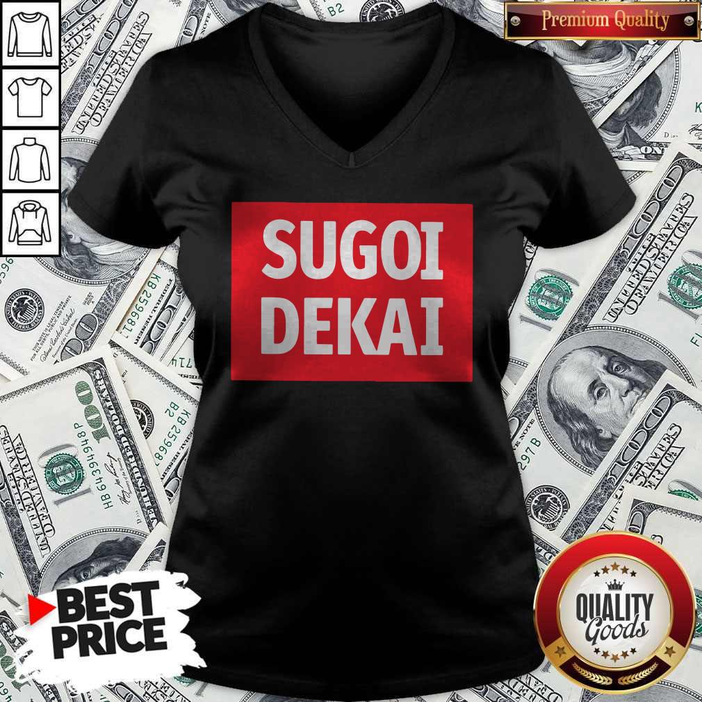 Pro He Said I Want Sugoi Dekai Shirt - Image 2