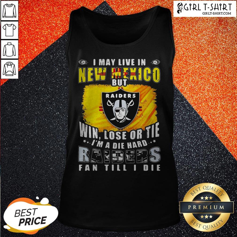Pro I May Live In New Mexico But Win Lose Or Tie I’m A Diehard Oklahoma Raiders Fan Till I Die Shirt - Image 3