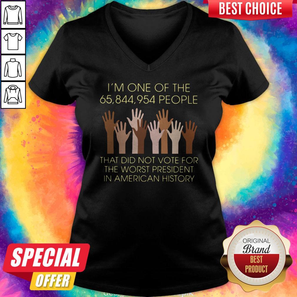 Pro I’m One Of The 65,844,954 People That Did Not Vote For The Worst President In American History Shirt - Image 2
