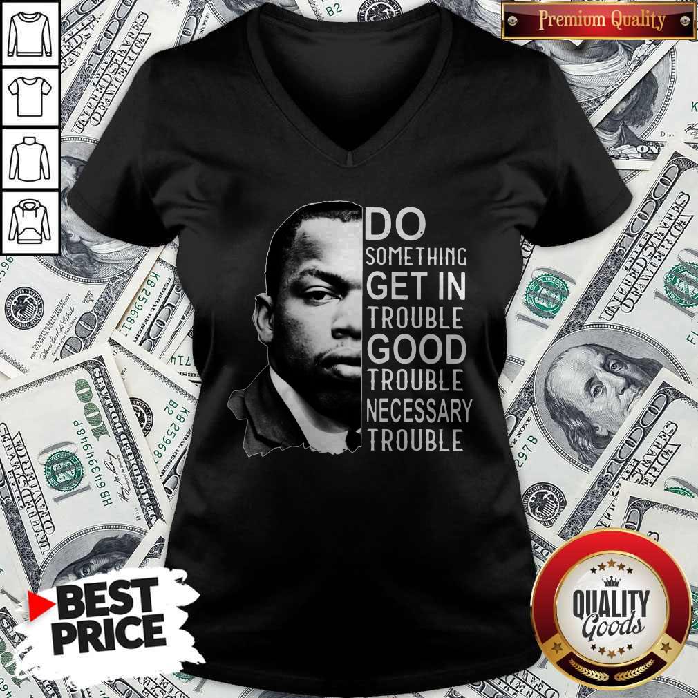 Pro John Lewis Do Something Get In Trouble Good Trouble Necessary Trouble Shirt - Image 2