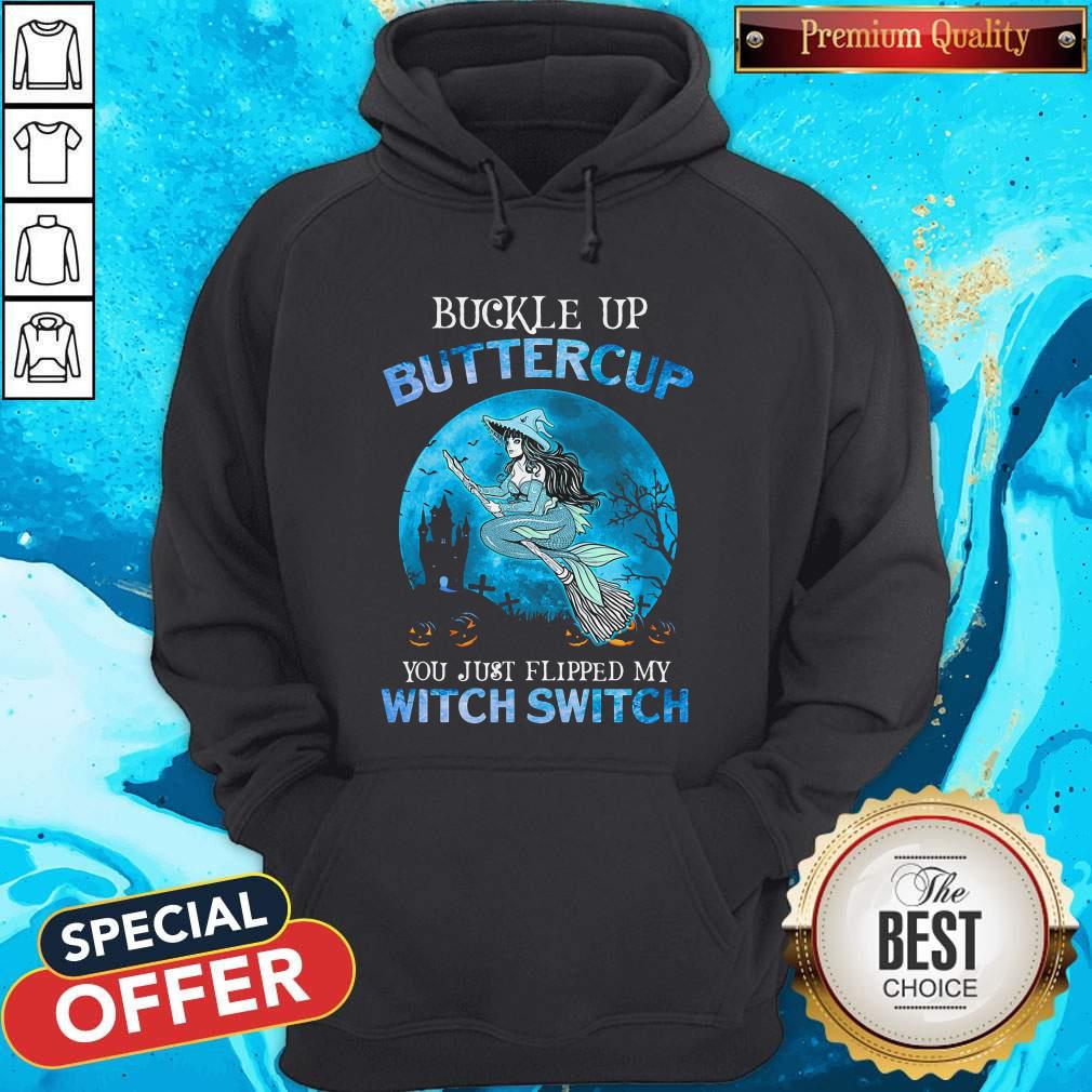 Pro Mermaid Buckle Up Butter Cup You Just Flipped My Witch Switch Shirt - Image 5
