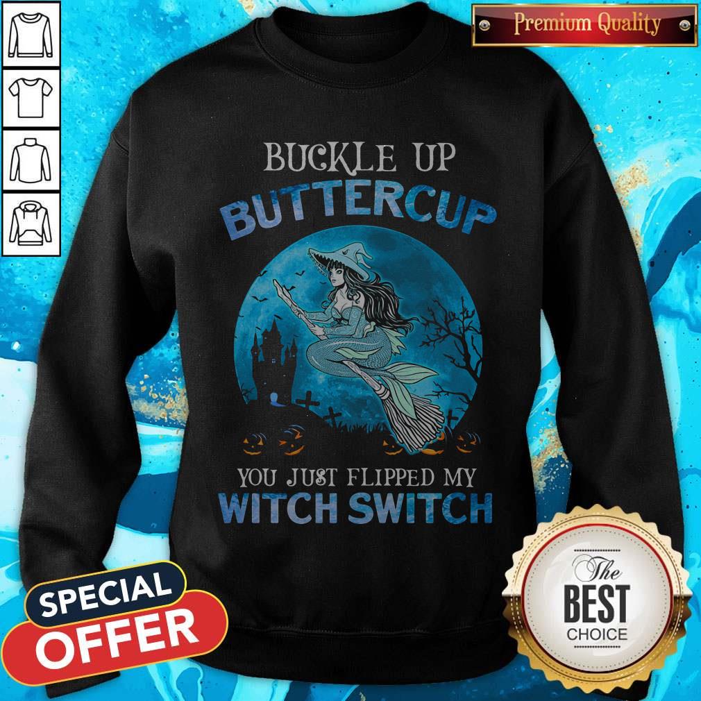 Pro Mermaid Buckle Up Butter Cup You Just Flipped My Witch Switch Shirt - Image 4