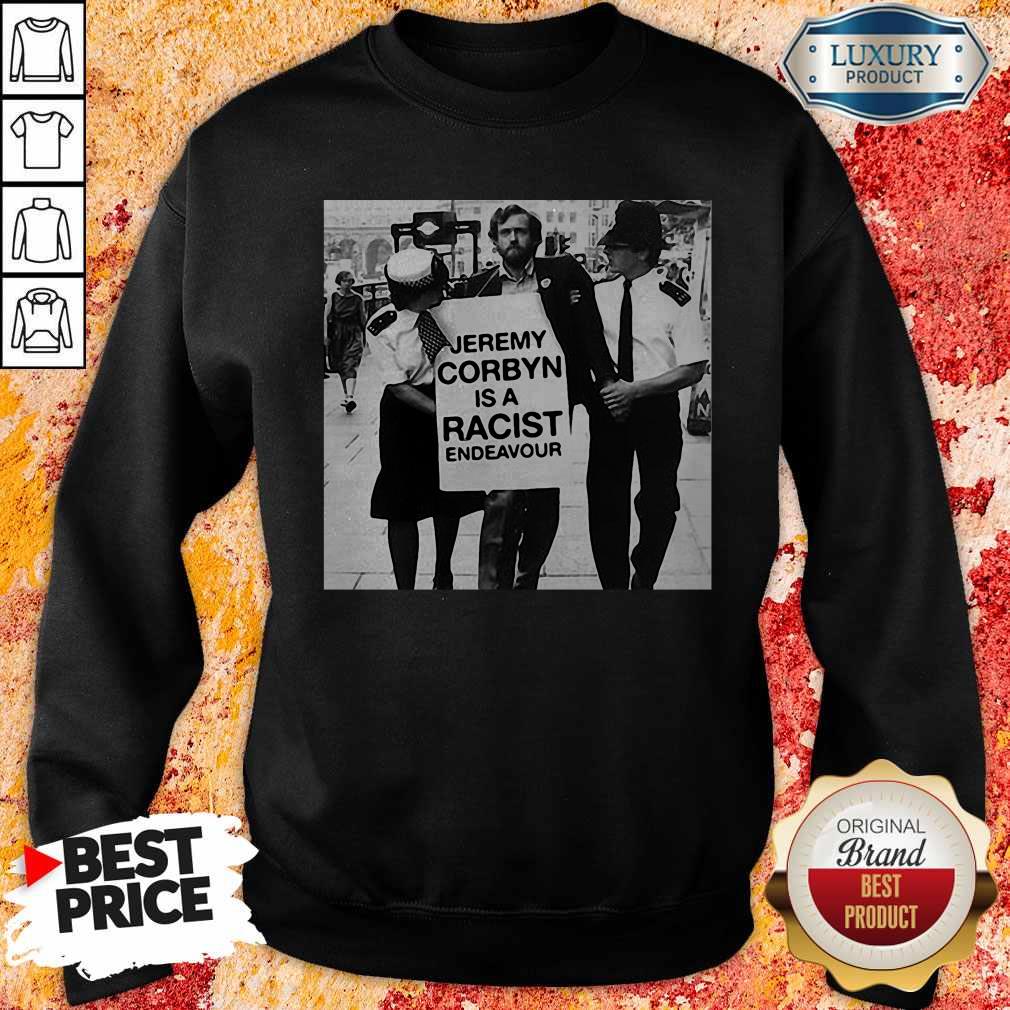 Pro Rachel Riley Criticised Sweatshirt Jeremy Corbyn Is A Racist Endeavour Shirt - Image 4