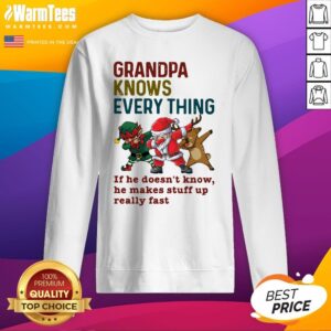 Alternative view of Pro Santa Reindeer Dabbing Grandpa Knows Everything If He Doesn’t Know He Makes Stuff Up Really Fast Christmas Shirt