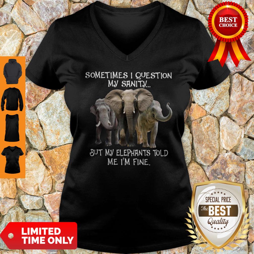 Pro Sometimes I Question My Sanity But My Elephants Told Me I’m Fine Shirt - Image 2